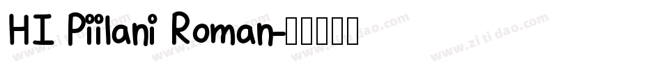 HI Piilani Roman字体转换